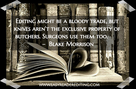 editing might be a bloody trade but knives arent the exclusive property of butchers...