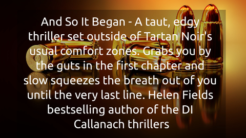 and so it began a taut edgy thriller set outside of tartan noirs usual comfort zones...