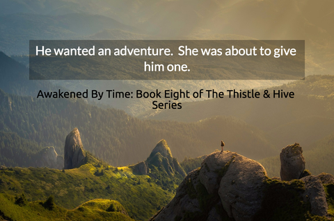 he wanted an adventure she was about to give him one...