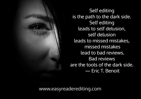 self editing is the path to the dark side self editing leads to self delusion self...