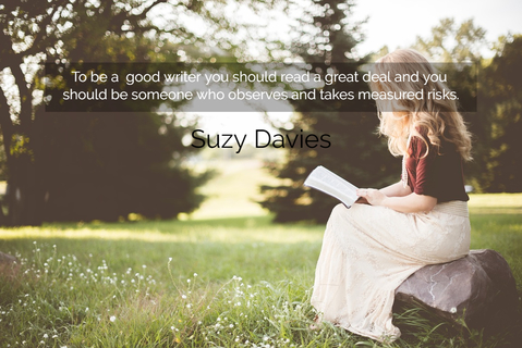 to be a good writer you should read a great deal and you should be someone who observes...