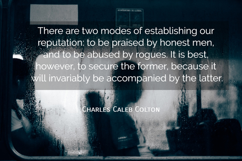 there are two modes of establishing our reputation to be praised by honest men and to...