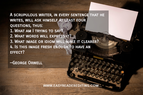 a scrupulous writer in every sentence that he writes will ask himself at least four...