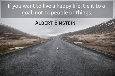 if you want to live a happy life tie it to a goal not to people or things...