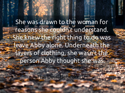 she was drawn to the woman for reasons she couldnt understand she knew the right...