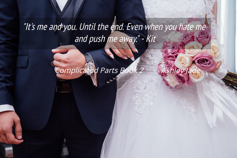its me and you until the end even when you hate me and push me away kit...