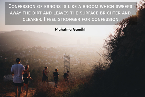 confession of errors is like a broom which sweeps away the dirt and leaves the surface...