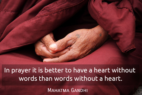in prayer it is better to have a heart without words than words without a heart...