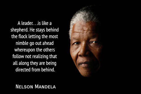 a leader is like a shepherd he stays behind the flock letting the most nimble go out...