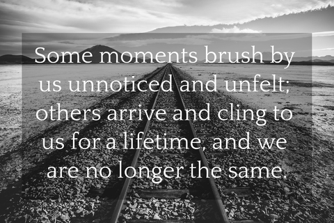 some moments brush by us unnoticed and unfelt others arrive and cling to us for a...