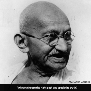 always choose the right path and speak the truth...