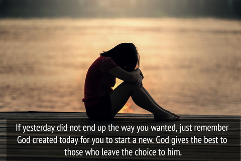 if yesterday did not end up the way you wanted just remember god created today for you...