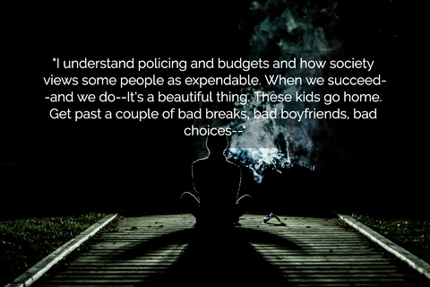 i understand policing and budgets and how society views some people as expendable when...