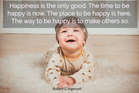 happiness is the only good the time to be happy is now the place to be happy is here...