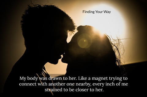 my body was drawn to her like a magnet trying to connect with another one nearby every...