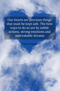 our hearts are precious things that must be kept safe the best ways to do so are by...