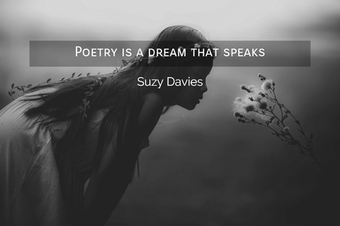 poetry is a dream that speaks...