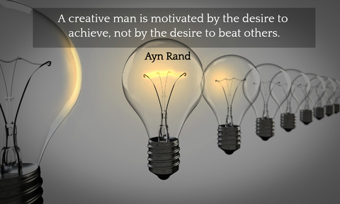 a creative man is motivated by the desire to achieve not by the desire to beat others...