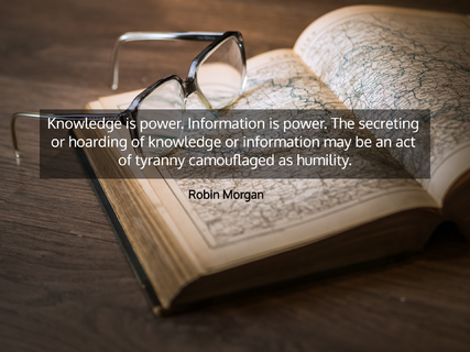 knowledge is power information is power the secreting or hoarding of knowledge or...