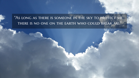 as long as there is someone in the sky to protect me there is no one on the earth who...