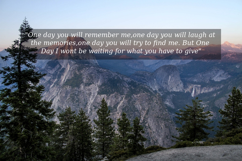 one day you will remember meone day you will laugh at the memoriesone day you will try...