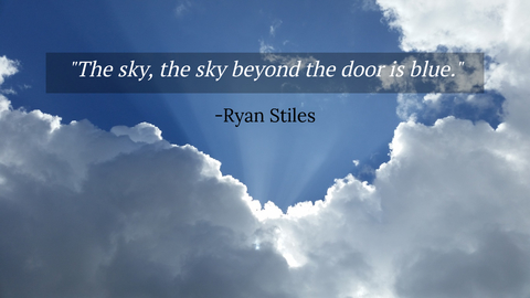 the sky the sky beyond the door is blue...