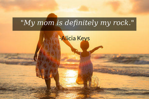 my mom is definitely my rock...