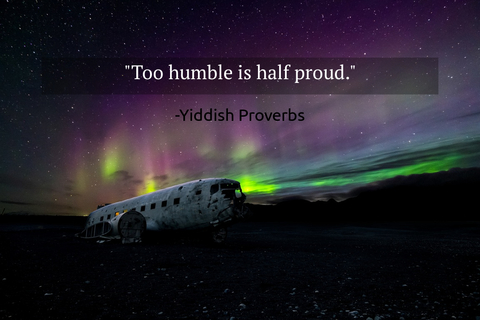 too humble is half proud...