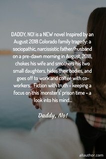 daddy no is a new novel inspired by an august 2018 colorado family tragedy a...