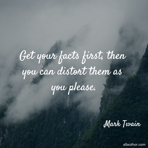 get your facts first then you can distort them as you please...