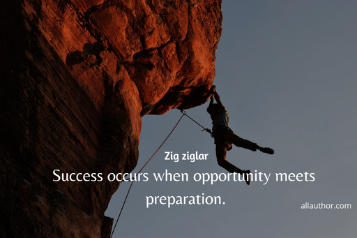 success occurs when opportunity meets preparation...