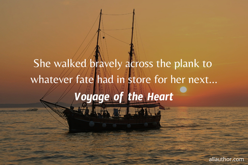 she walked bravely across the plank to whatever fate had in store for her next...