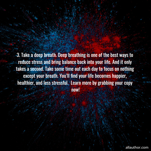 3 take a deep breath deep breathing is one of the best ways to reduce stress and bring...