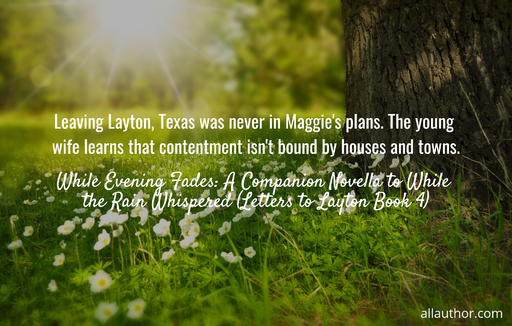 leaving layton texas was never in maggies plans the young wife learns that...