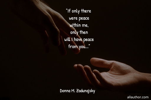 if only there were peace within me only then will i have peace from you...