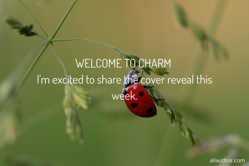 welcome to charm im excited to share the cover reveal this week...
