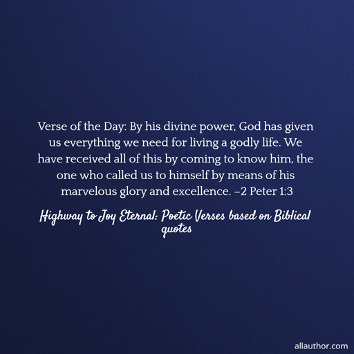 verse of the day by his divine power god has given us everything we need for living a...