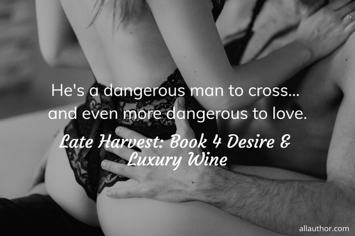 hes a dangerous man to cross    and even more dangerous to love ...