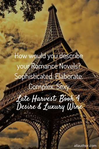 how would you describe your romance novels sophisticated  elaborate  complex  sexy ...