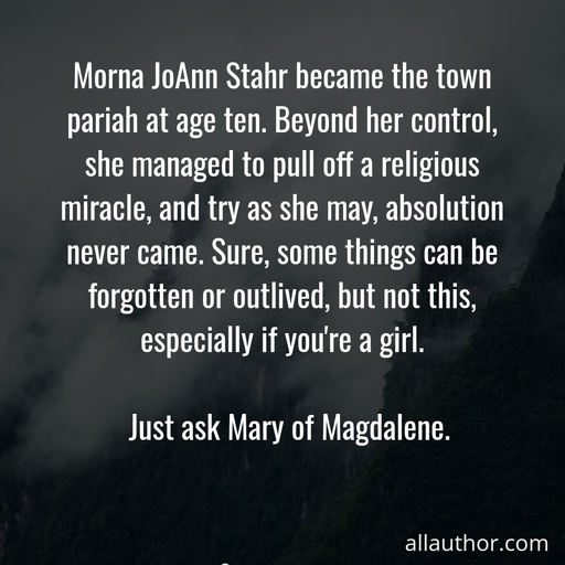  morna joann stahr became the town pariah at age ten  beyond her control she managed to...