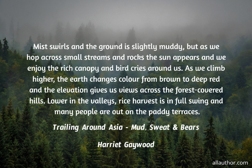  mist swirls and the ground is slightly muddy but as we hop across small streams and...