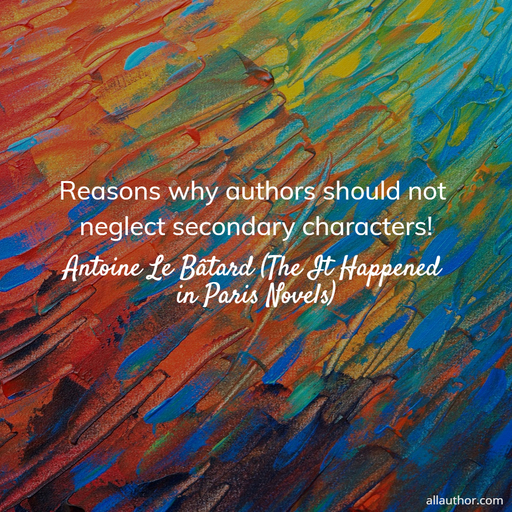 reasons why authors should not neglect secondary characters...
