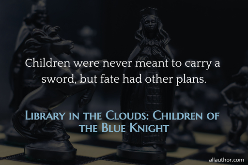 children were never meant to carry a sword but fate had other plans ...