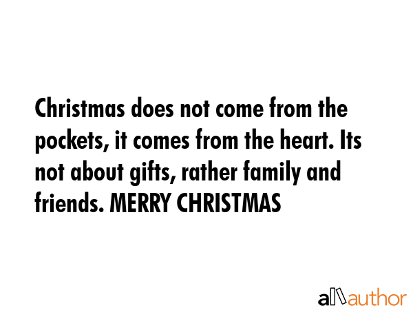 Christmas does not come from the pockets, it comes from the heart. Its not about gifts, rather... -  Quote GIF