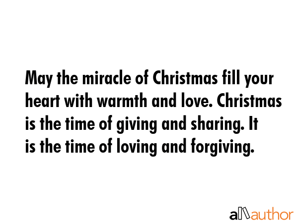 May the miracle of Christmas fill your heart with warmth and love. Christmas is the time of giving... -  Quote GIF