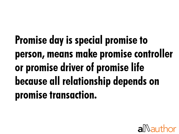 Promise day is special promise to person, means make promise controller or promise driver of... -  Quote GIF