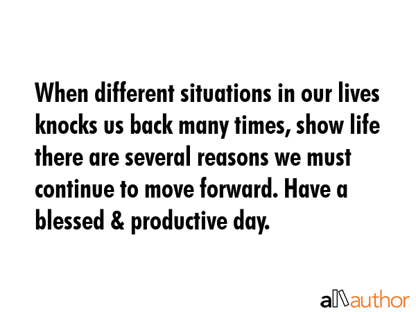 When different situations in our lives knocks us back many times, show life there are several... -  Quote GIF