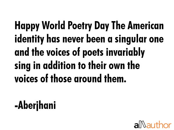 Happy World Poetry Day The American identity has never been a singular one and the voices of poets... - Aberjhani Quote GIF