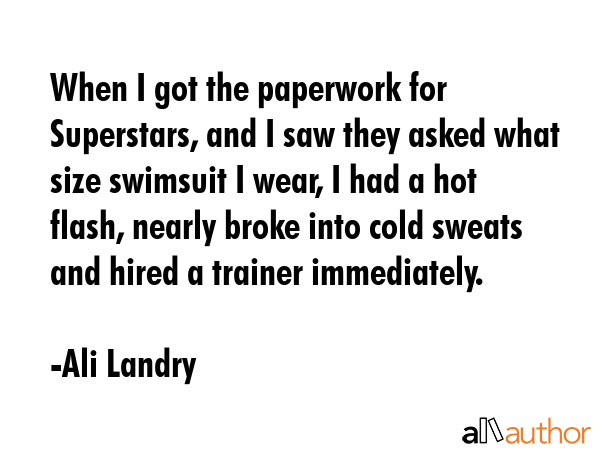 When I got the paperwork for Superstars, and I saw they asked what size swimsuit I wear, I had a... - Ali Landry Quote GIF