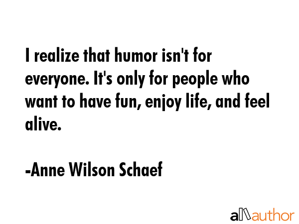 I realize that humor isn\